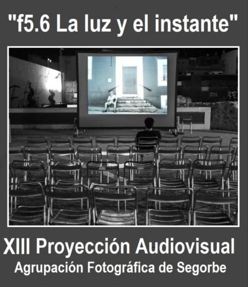 XIII Proyección Audiovisual de la Agrupación Fotográfica de Segorbe