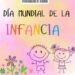 20 de noviembre: Día Mundial de la Infancia, el día en que el mundo dice “los niños primero” (aunque luego se le olvide)