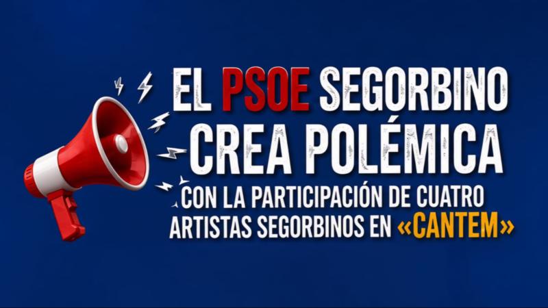 El PSOE segorbino crea polémica con la participación de cuatro artistas segorbinos en «Cantem»
